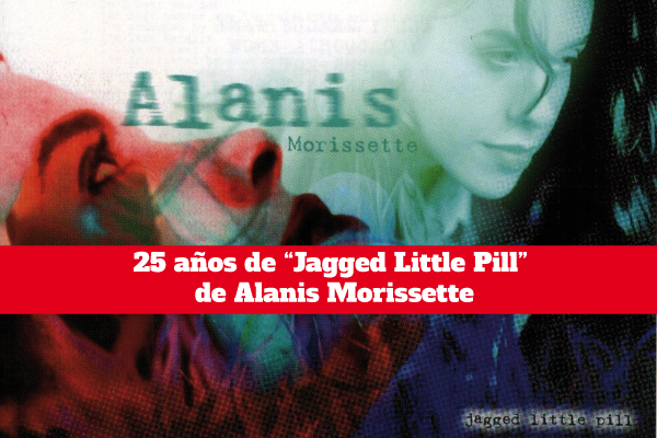 25 años de Jagged Little Pill de Alanis Morissette